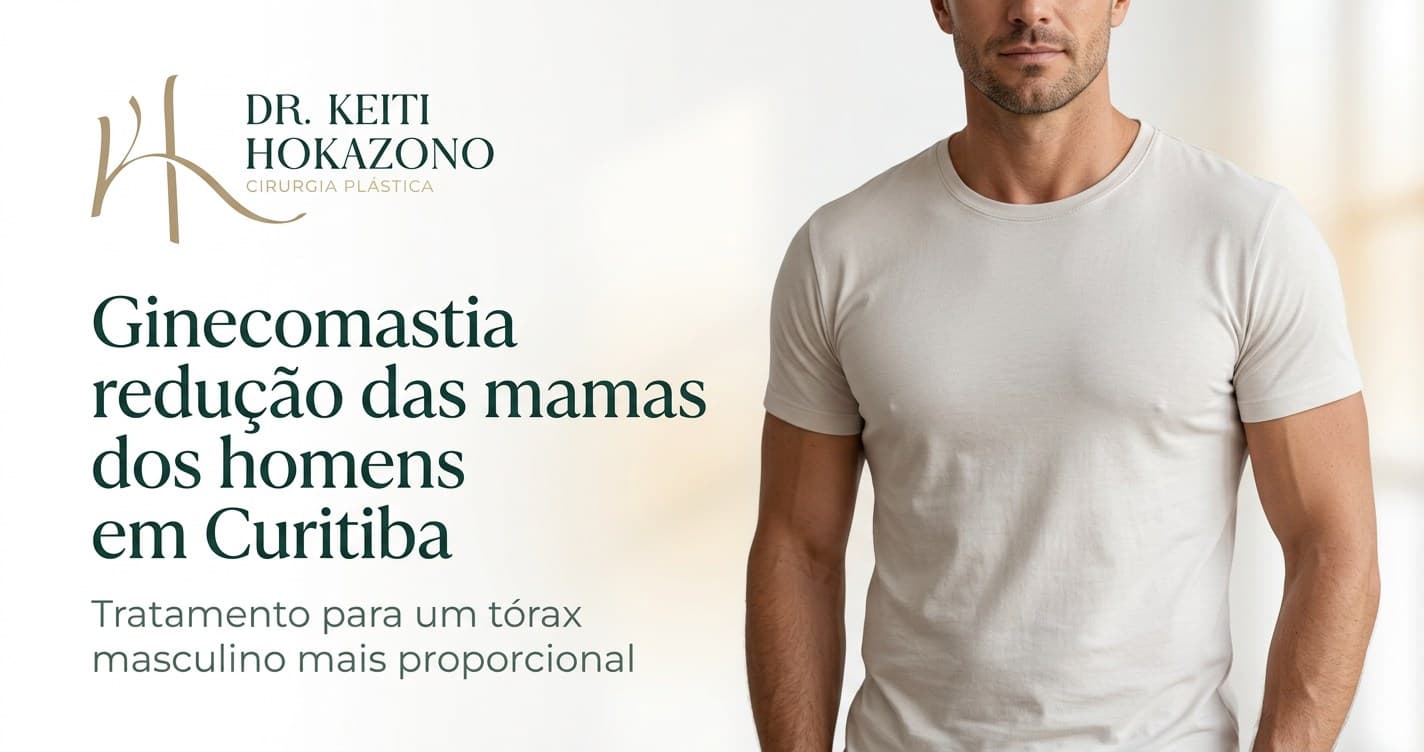 Ginecomastia redução das mamas dos homens em Curitiba: imagem de capa para artigo informativo do Dr. Keiti Hokazono em Curitiba.
